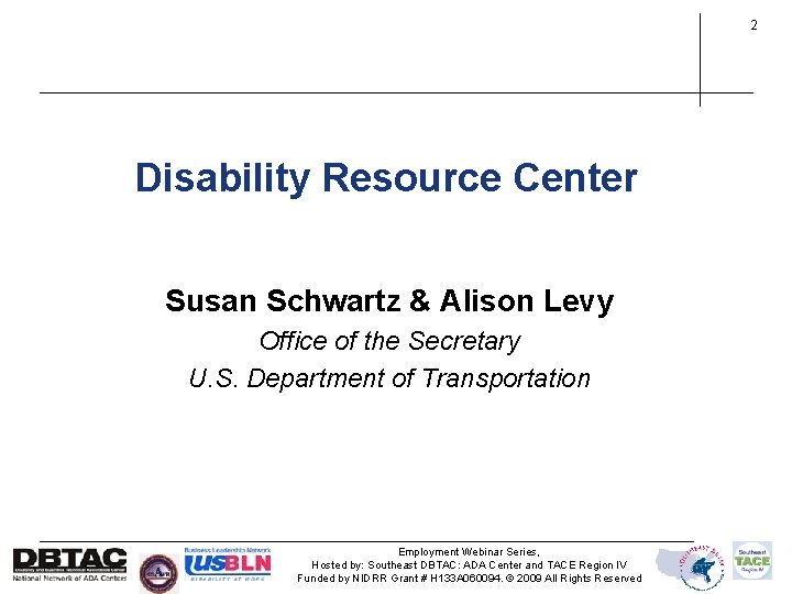 2 Disability Resource Center Susan Schwartz & Alison Levy Office of the Secretary U.