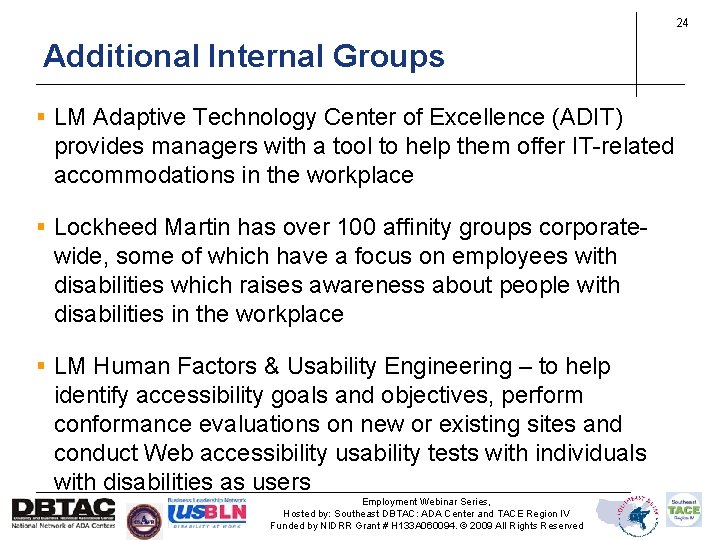 24 Additional Internal Groups § LM Adaptive Technology Center of Excellence (ADIT) provides managers