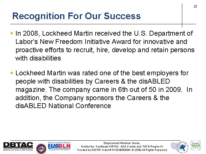 25 Recognition For Our Success § In 2008, Lockheed Martin received the U. S.