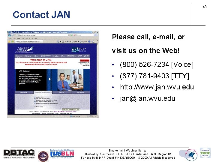 43 Contact JAN Please call, e-mail, or visit us on the Web! • (800)