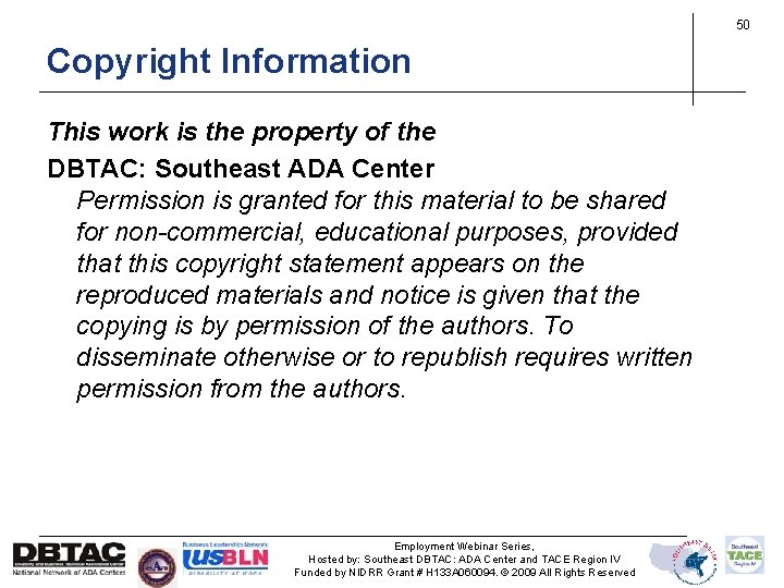50 Copyright Information This work is the property of the DBTAC: Southeast ADA Center