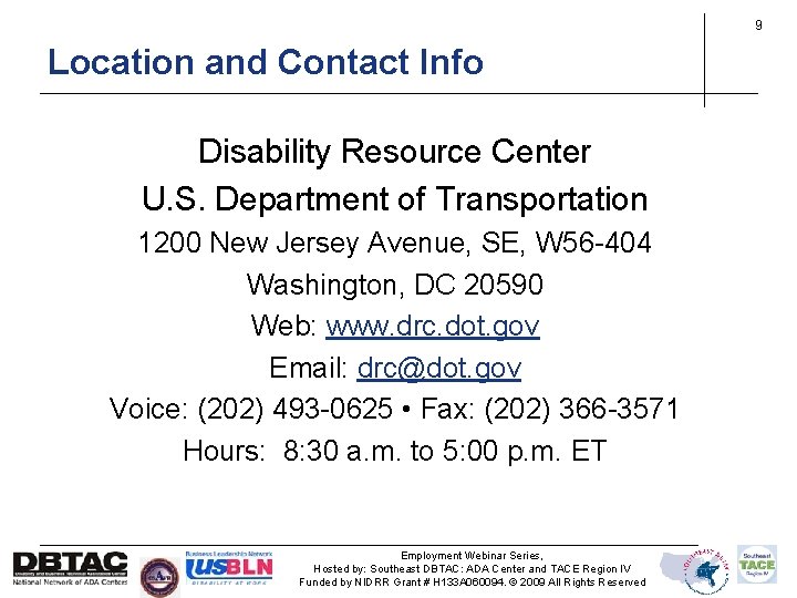 9 Location and Contact Info Disability Resource Center U. S. Department of Transportation 1200