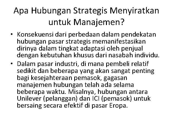 Apa Hubungan Strategis Menyiratkan untuk Manajemen? • Konsekuensi dari perbedaan dalam pendekatan hubungan pasar