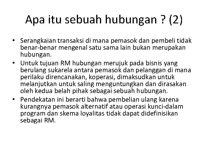 Apa itu sebuah hubungan ? (2) • Serangkaian transaksi di mana pemasok dan pembeli