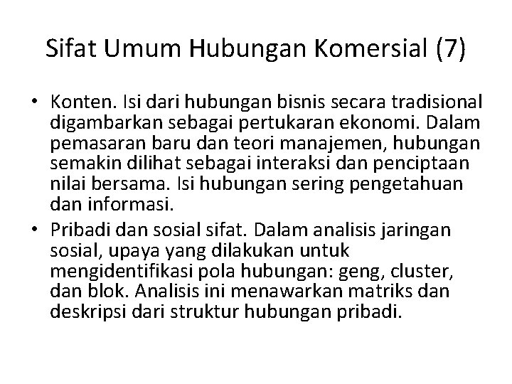 Sifat Umum Hubungan Komersial (7) • Konten. Isi dari hubungan bisnis secara tradisional digambarkan