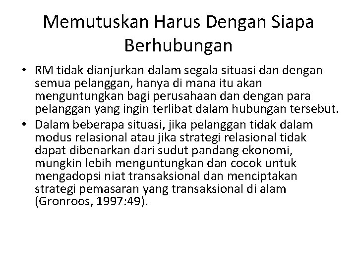 Memutuskan Harus Dengan Siapa Berhubungan • RM tidak dianjurkan dalam segala situasi dan dengan