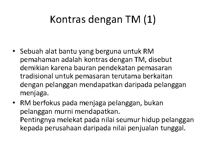 Kontras dengan TM (1) • Sebuah alat bantu yang berguna untuk RM pemahaman adalah