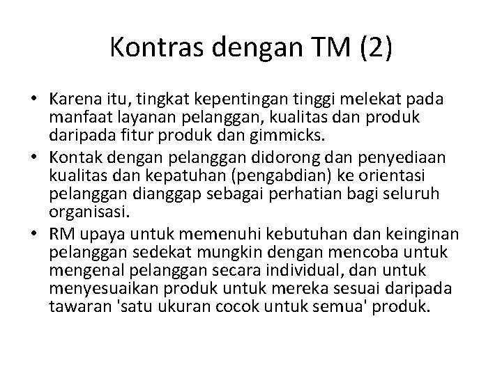 Kontras dengan TM (2) • Karena itu, tingkat kepentingan tinggi melekat pada manfaat layanan