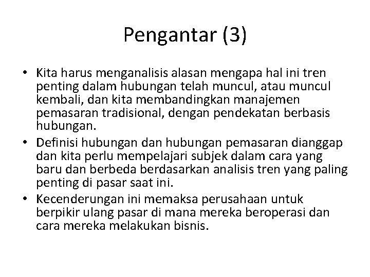 Pengantar (3) • Kita harus menganalisis alasan mengapa hal ini tren penting dalam hubungan