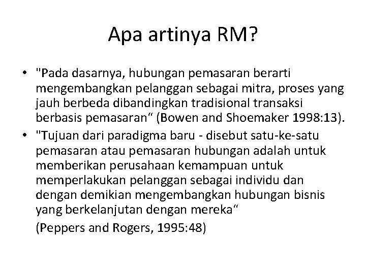 Apa artinya RM? • "Pada dasarnya, hubungan pemasaran berarti mengembangkan pelanggan sebagai mitra, proses