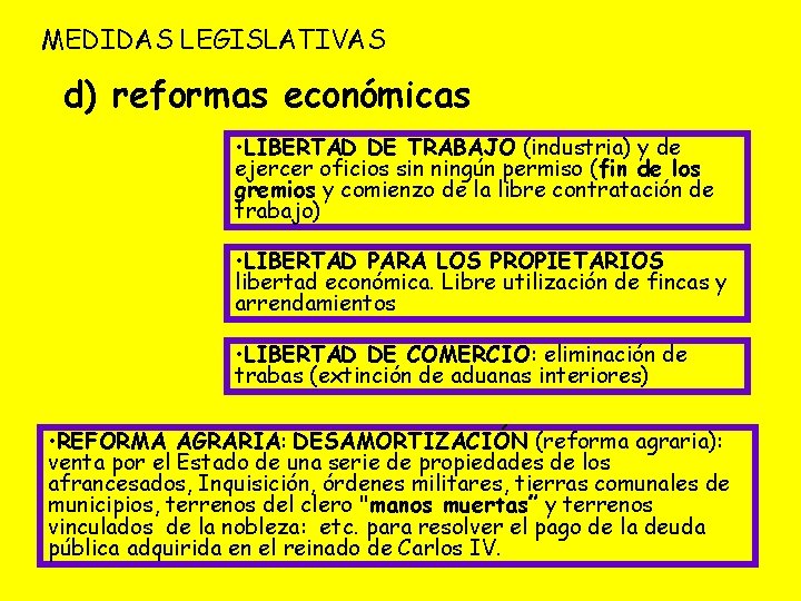 MEDIDAS LEGISLATIVAS d) reformas económicas • LIBERTAD DE TRABAJO (industria) y de ejercer oficios