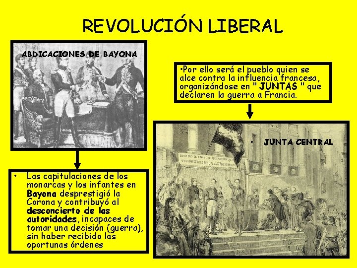 REVOLUCIÓN LIBERAL ABDICACIONES DE BAYONA • Por ello será el pueblo quien se alce