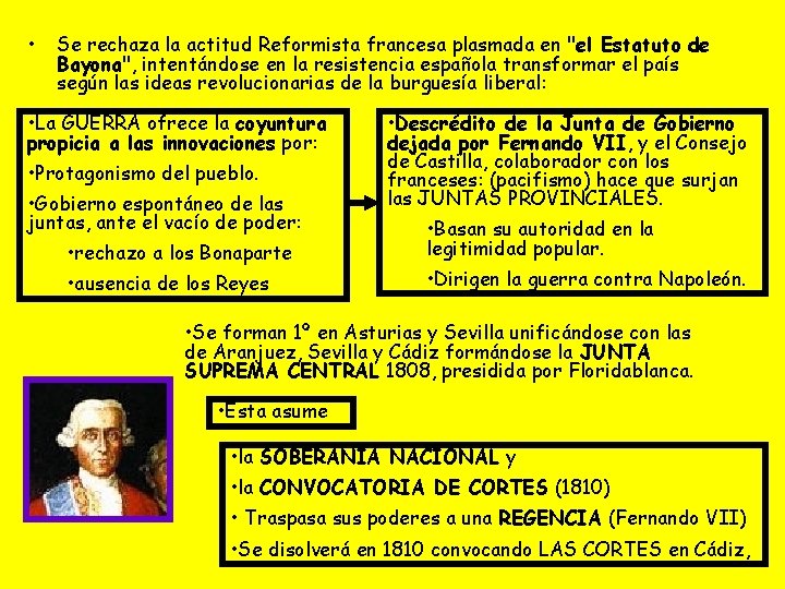  • Se rechaza la actitud Reformista francesa plasmada en "el Estatuto de Bayona",