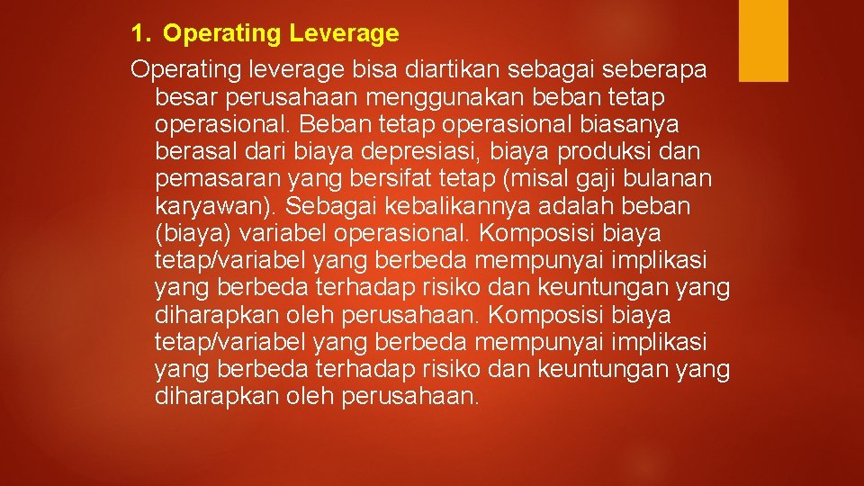 1. Operating Leverage Operating leverage bisa diartikan sebagai seberapa besar perusahaan menggunakan beban tetap