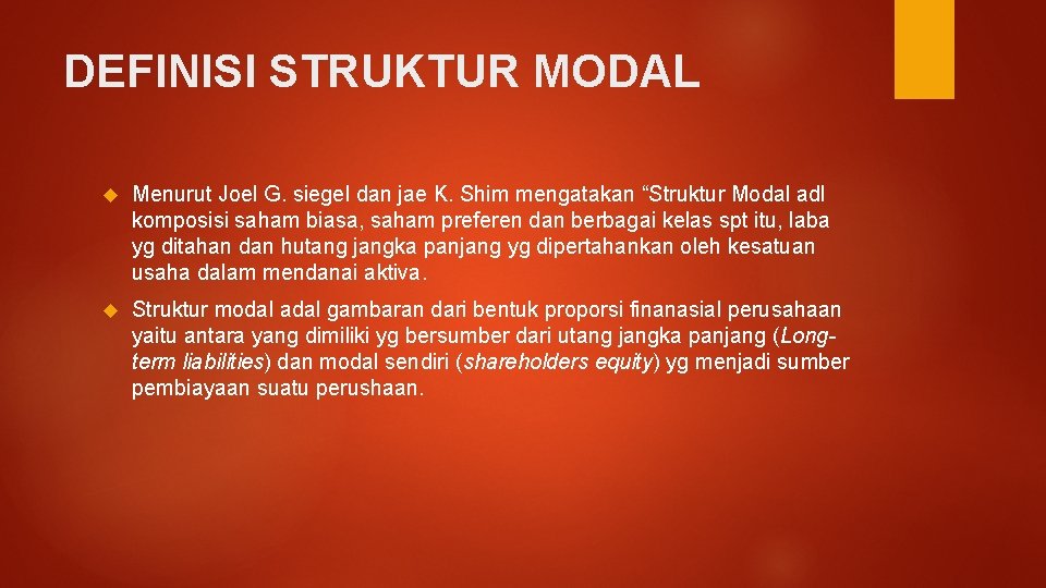 DEFINISI STRUKTUR MODAL Menurut Joel G. siegel dan jae K. Shim mengatakan “Struktur Modal