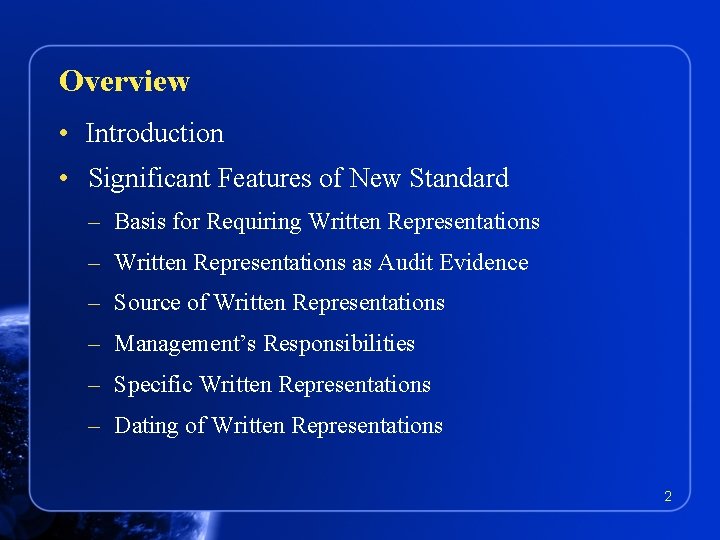 Overview • Introduction • Significant Features of New Standard – Basis for Requiring Written