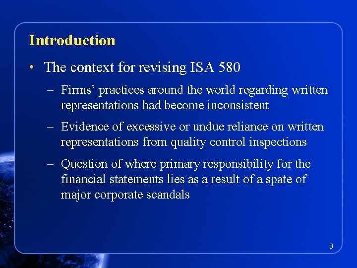 Introduction • The context for revising ISA 580 – Firms’ practices around the world