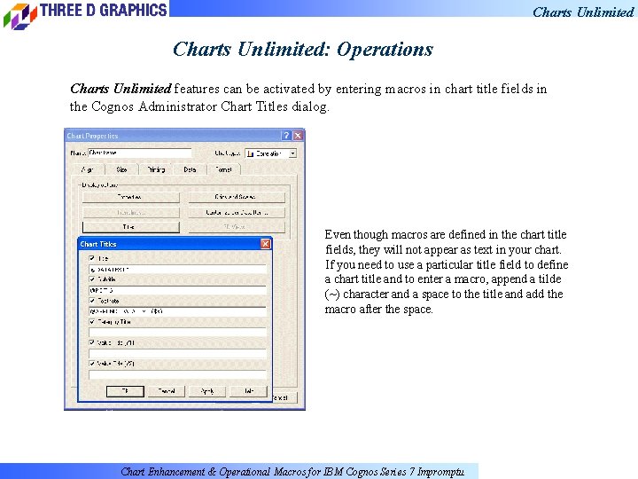 Charts Unlimited: Operations Charts Unlimited features can be activated by entering macros in chart