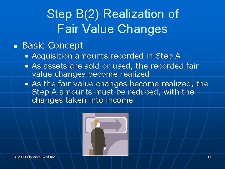 Step B(2) Realization of Fair Value Changes n Basic Concept • Acquisition amounts recorded
