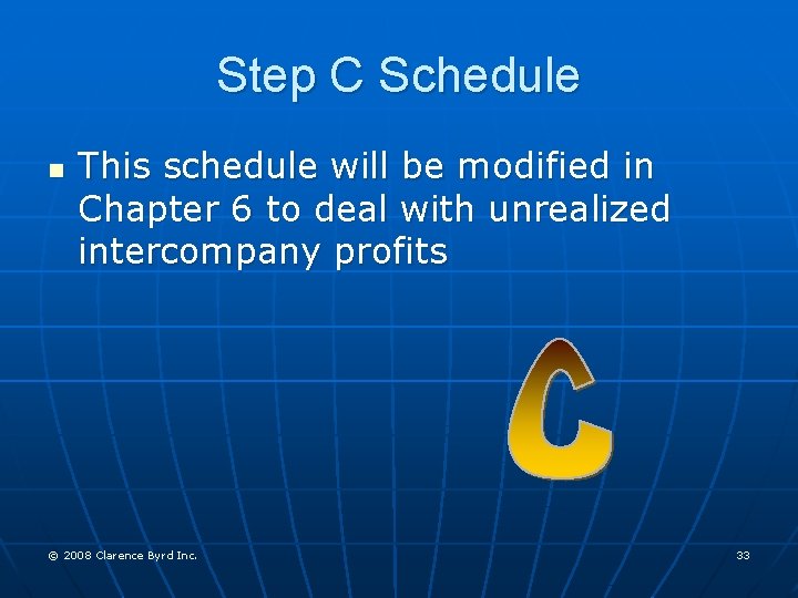 Step C Schedule n This schedule will be modified in Chapter 6 to deal