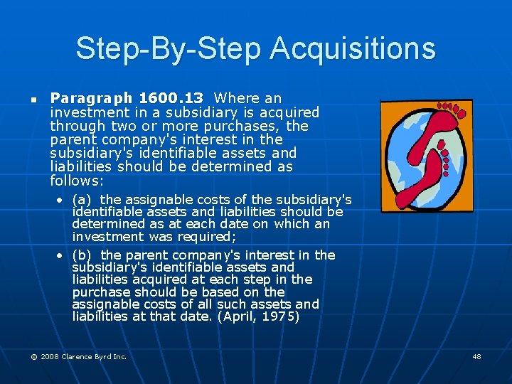 Step-By-Step Acquisitions n Paragraph 1600. 13 Where an investment in a subsidiary is acquired