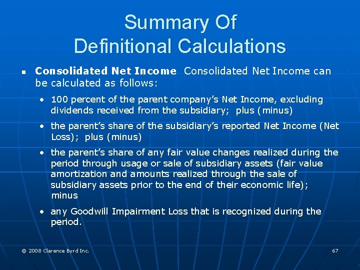 Summary Of Definitional Calculations n Consolidated Net Income can be calculated as follows: •