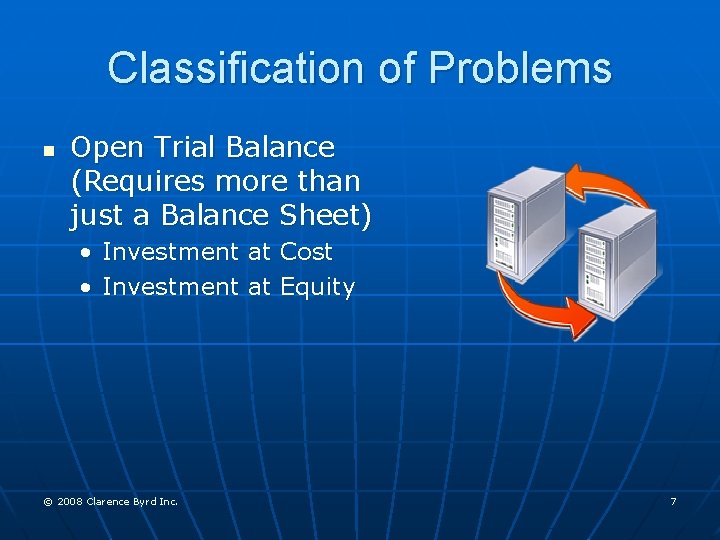 Classification of Problems n Open Trial Balance (Requires more than just a Balance Sheet)