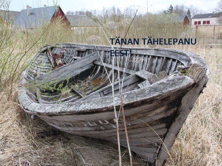 TÄNAN TÄHELEPANU EEST! 