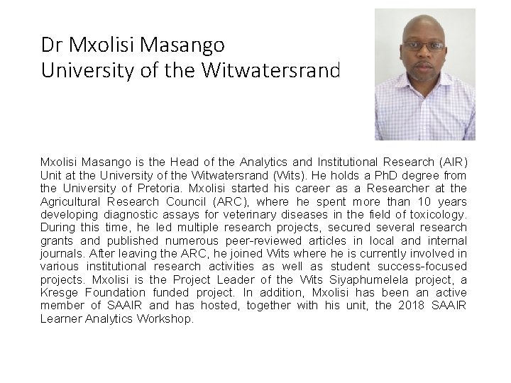 Dr Mxolisi Masango University of the Witwatersrand Mxolisi Masango is the Head of the