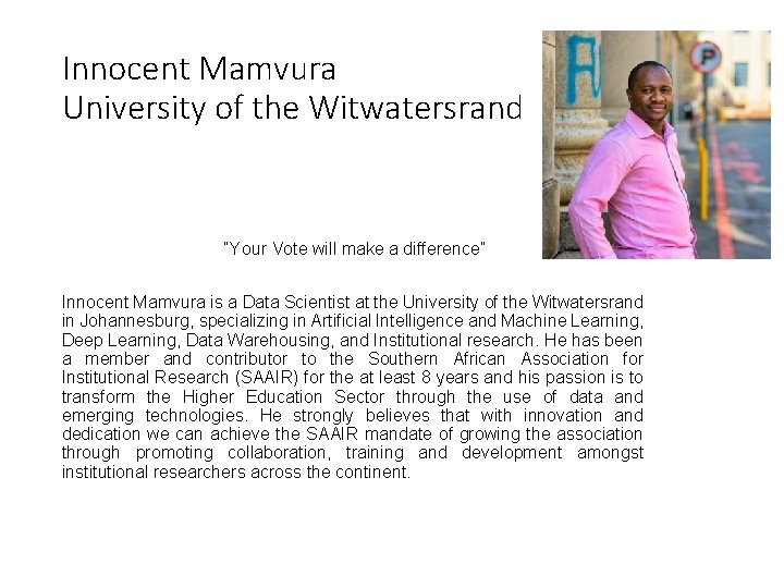 Innocent Mamvura University of the Witwatersrand “Your Vote will make a difference” Innocent Mamvura