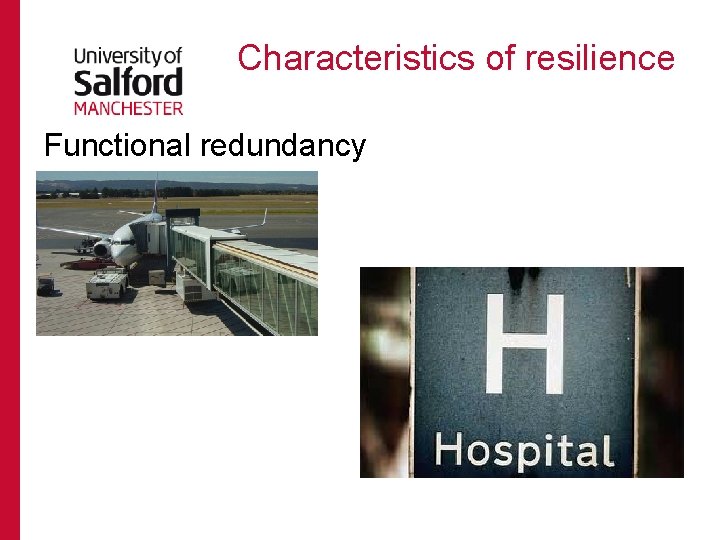 Characteristics of resilience Functional redundancy 