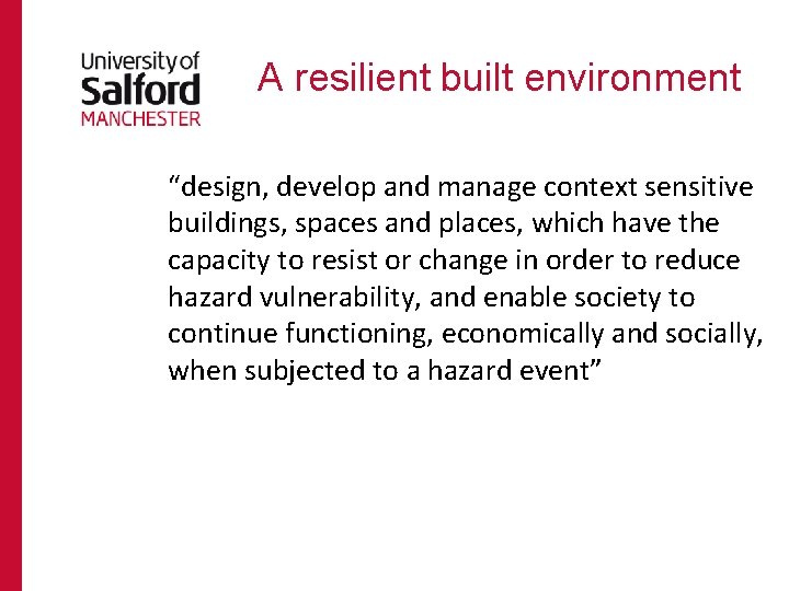 A resilient built environment “design, develop and manage context sensitive buildings, spaces and places,