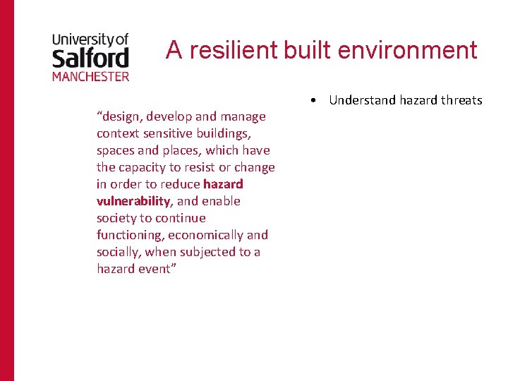 A resilient built environment “design, develop and manage context sensitive buildings, spaces and places,