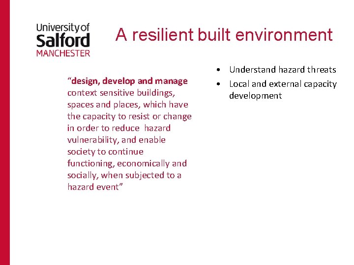 A resilient built environment “design, develop and manage context sensitive buildings, spaces and places,