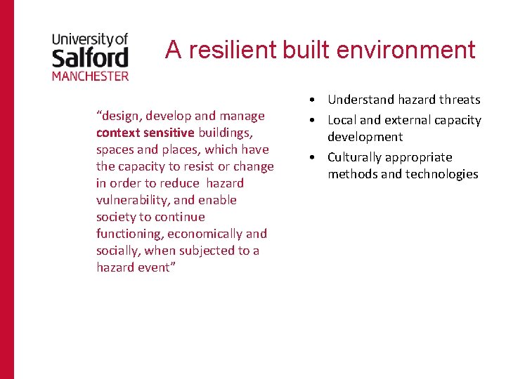 A resilient built environment “design, develop and manage context sensitive buildings, spaces and places,