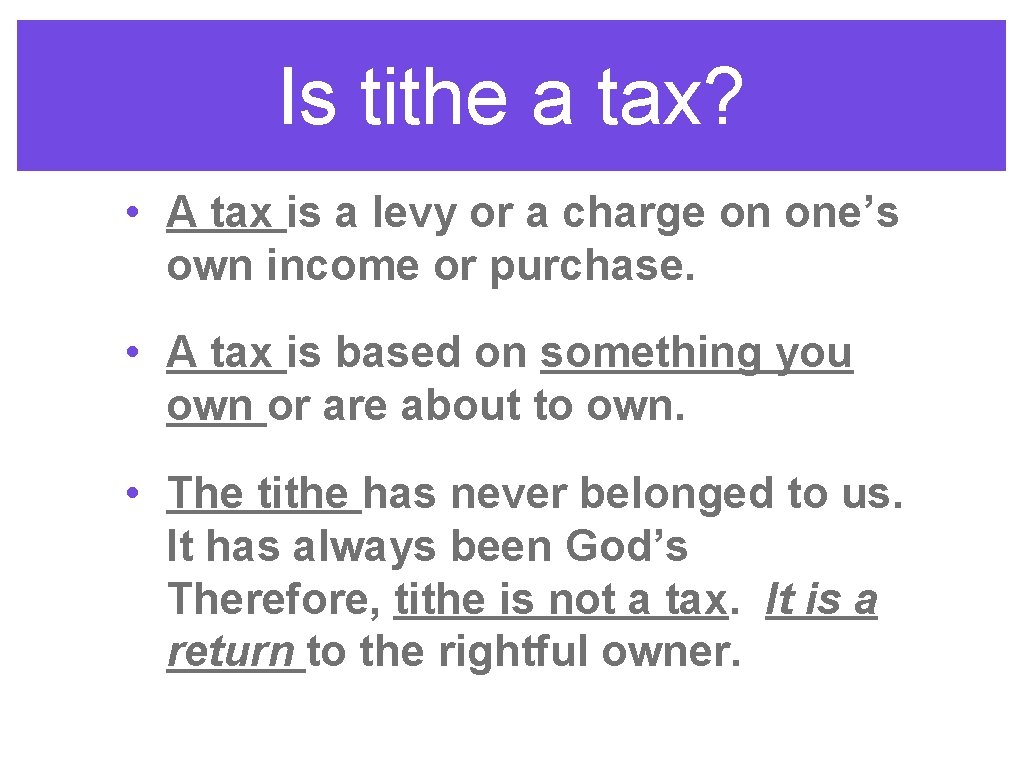 Is tithe a tax? • A tax is a levy or a charge on