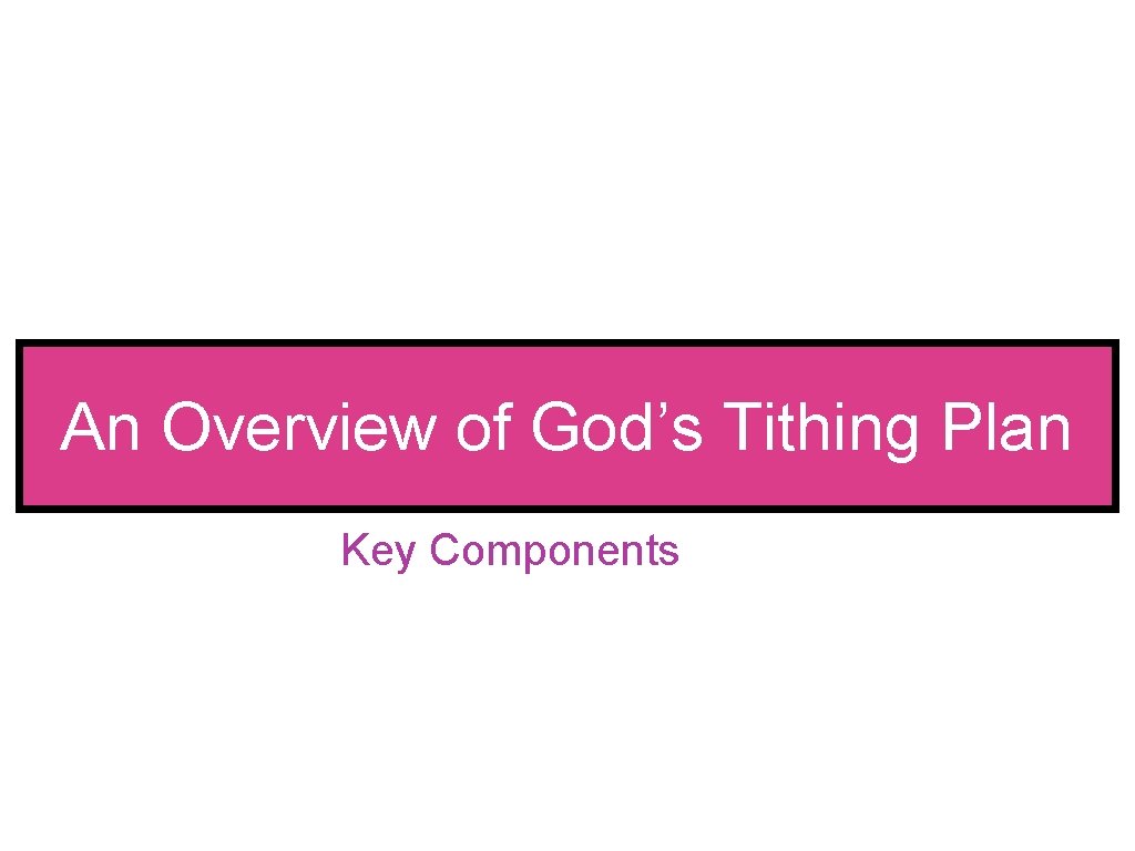 An Overview of God’s Tithing Plan Key Components 