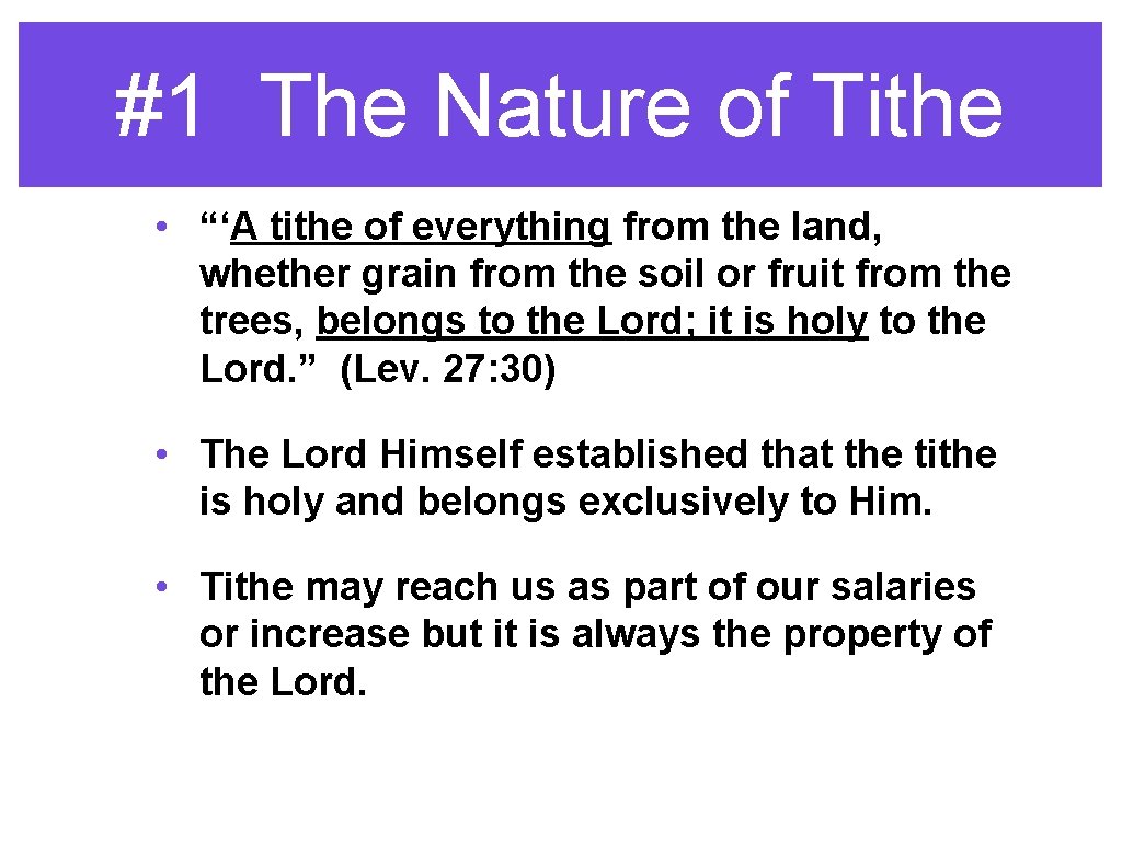 #1 The Nature of Tithe • “‘A tithe of everything from the land, whether