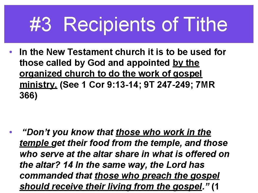 #3 Recipients of Tithe • In the New Testament church it is to be