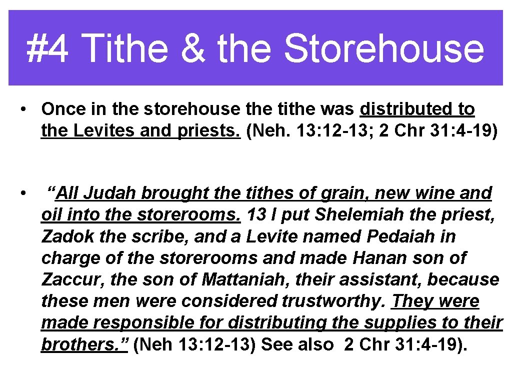 #4 Tithe & the Storehouse • Once in the storehouse the tithe was distributed