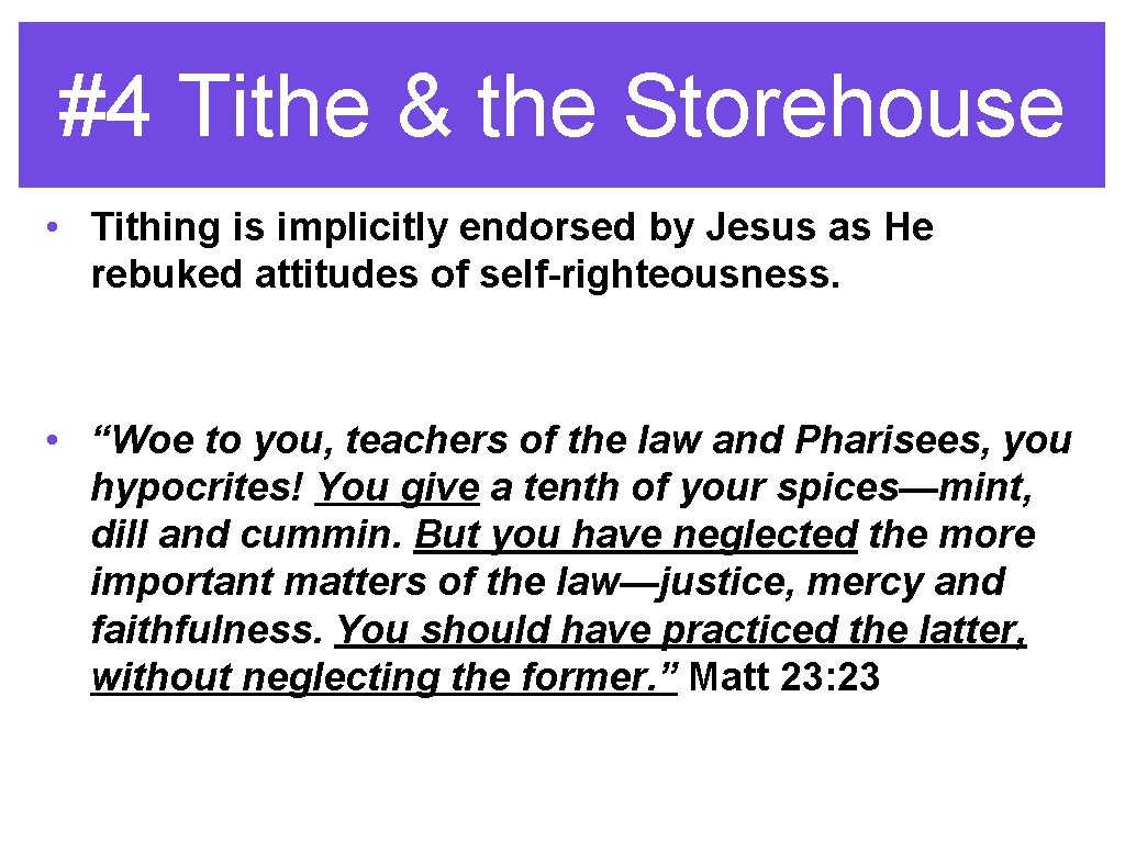 #4 Tithe & the Storehouse • Tithing is implicitly endorsed by Jesus as He