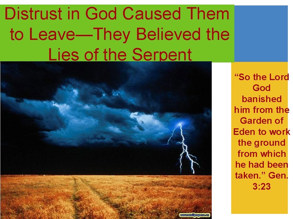 Distrust in God Caused Them to Leave—They Believed the Lies of the Serpent “So