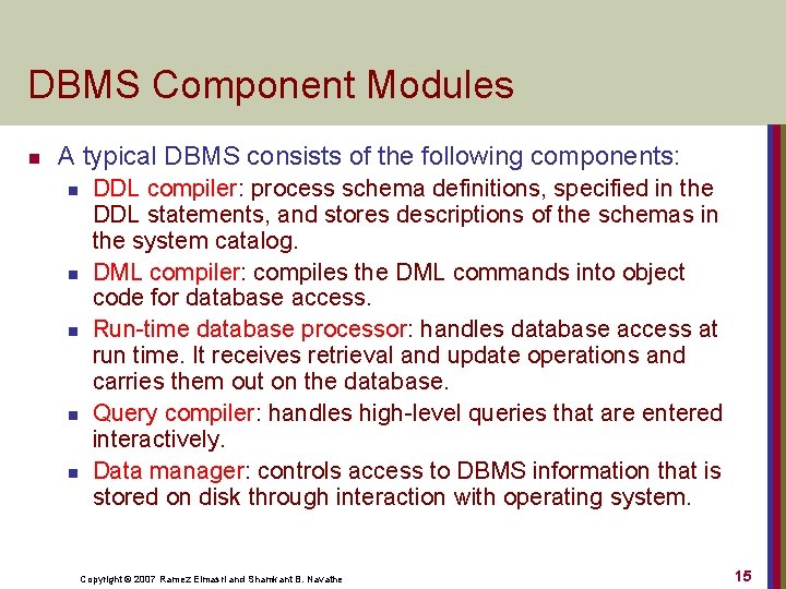DBMS Component Modules n A typical DBMS consists of the following components: n n