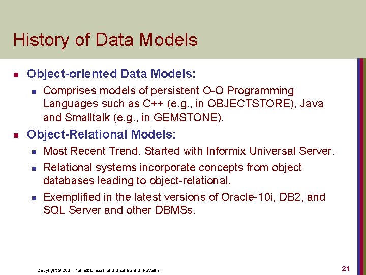 History of Data Models n Object-oriented Data Models: n n Comprises models of persistent