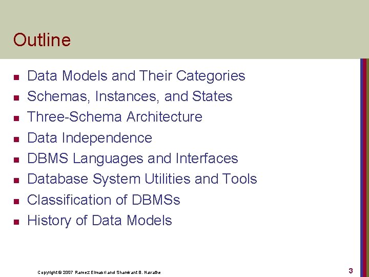 Outline n n n n Data Models and Their Categories Schemas, Instances, and States