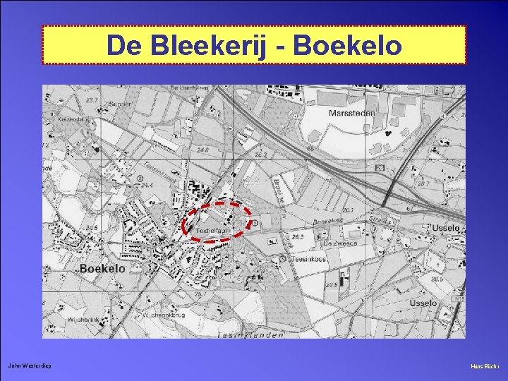 De Bleekerij - Boekelo John Westerdiep Hans Büchi 