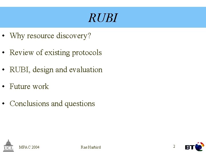 RUBI • Why resource discovery? • Review of existing protocols • RUBI, design and