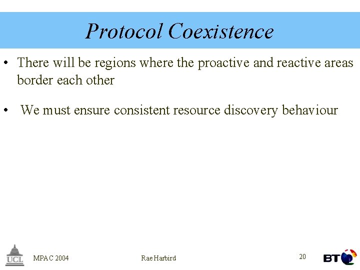 Protocol Coexistence • There will be regions where the proactive and reactive areas border