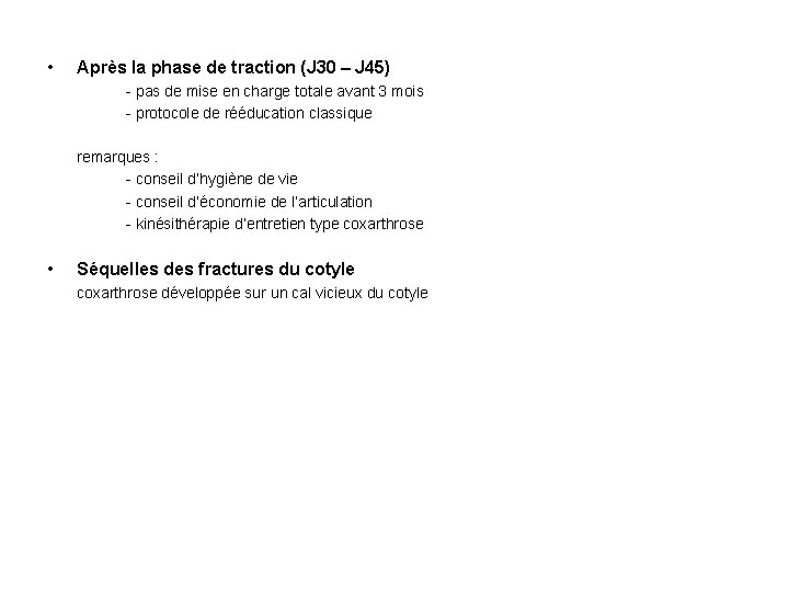  • Après la phase de traction (J 30 – J 45) - pas