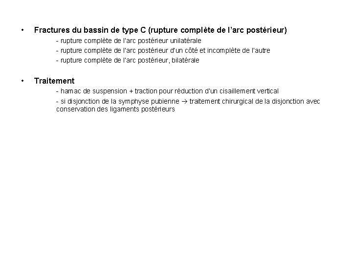  • Fractures du bassin de type C (rupture complète de l’arc postérieur) -